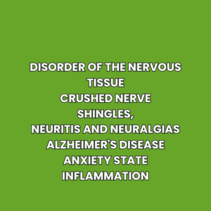 Disorder of the nervous tissue Crushed nerve Shingles, Neuritis and neuralgias Alzheimer's disease Anxiety state Inflammation