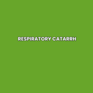 Respiratory catarrh
